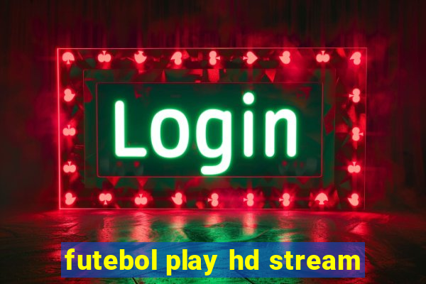 futebol play hd stream